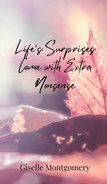 Life's Surprises Come with Extra Nonsense