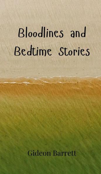 Bloodlines and Bedtime Stories