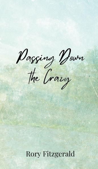 Passing Down the Crazy