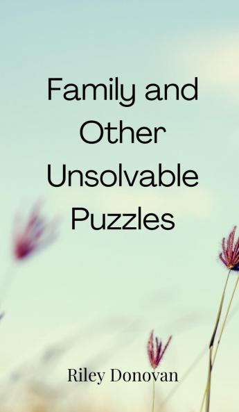 Family and Other Unsolvable Puzzles