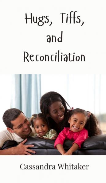 Hugs Tiffs and Reconciliation
