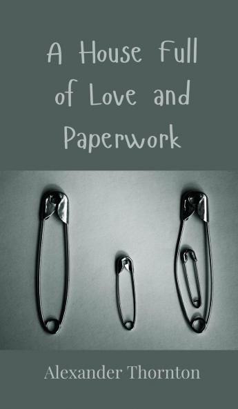 A House Full of Love and Paperwork