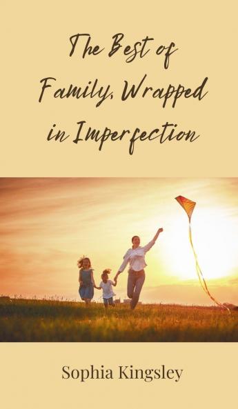 The Best of Family Wrapped in Imperfection