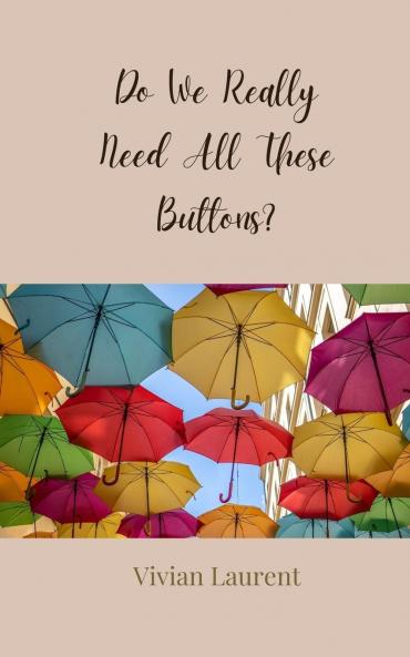 Do We Really Need All These Buttons?