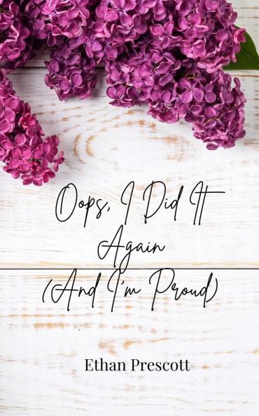 Oops I Did It Again (And I'm Proud)