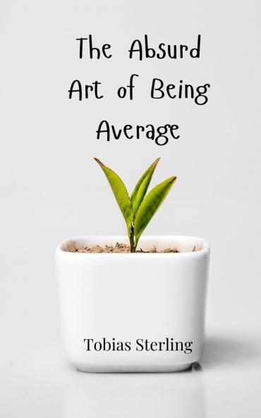 The Absurd Art of Being Average