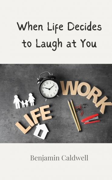 When Life Decides to Laugh at You