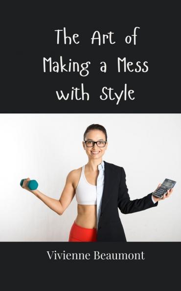 The Art of Making a Mess with Style