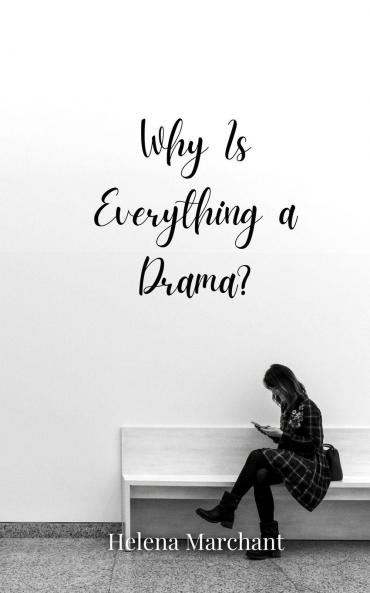 Why Is Everything a Drama?