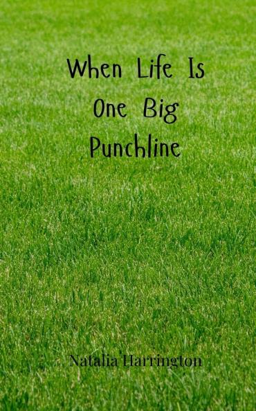 When Life Is One Big Punchline