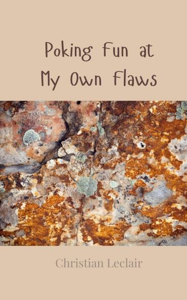 Poking Fun at My Own Flaws