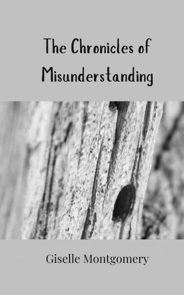 The Chronicles of Misunderstanding