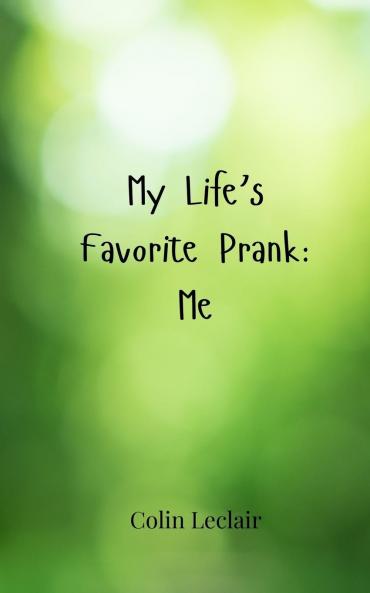 My Life's Favorite Prank