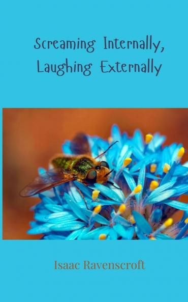 Screaming Internally Laughing Externally