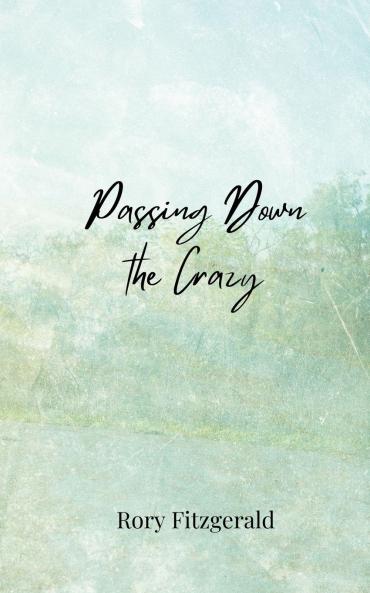 Passing Down the Crazy