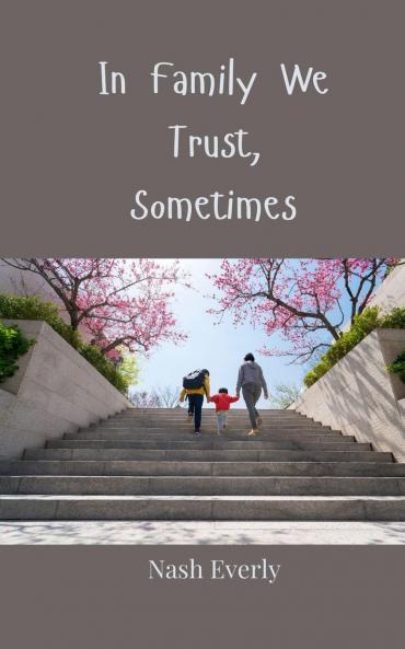 In Family We Trust Sometimes