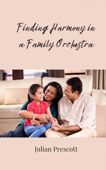 Finding Harmony in a Family Orchestra
