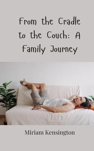 From the Cradle to the Couch