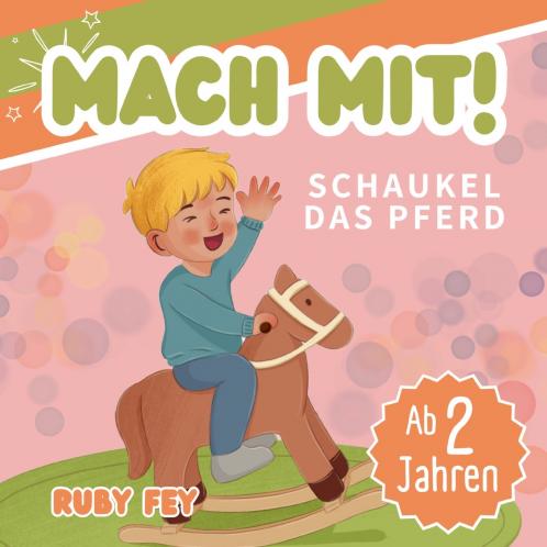 Mach mit! Schaukel das Pferd - Ein tolles Mitmachbuch