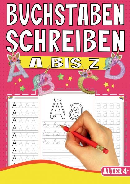 Buchstaben Schreiben A bis Z - Das Einhorn Lernheft für Kinder ab 4 Jahren