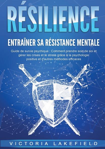 RÉSILIENCE - Entraîner sa résistance mentale