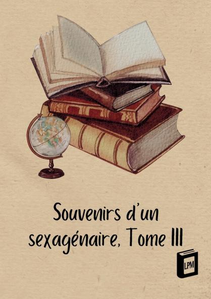 Souvenirs d'un sexagénaire