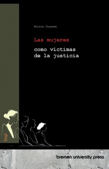 Las mujeres como víctimas de la justicia