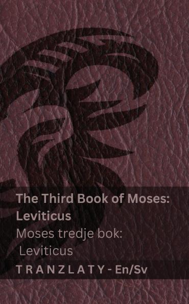 The Third Book of Moses; Leviticus / Moses tredje bok; Leviticus (The Bible / Bibeln)