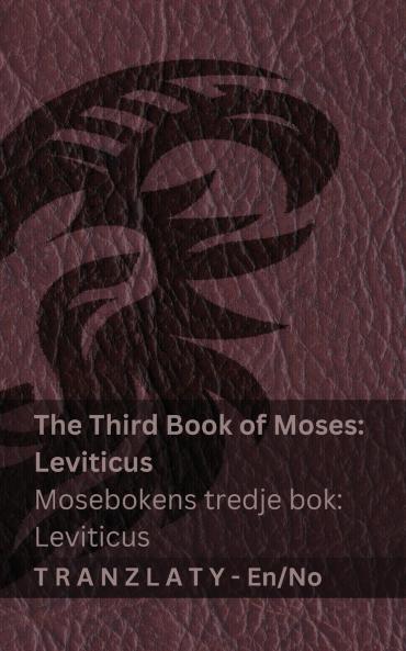 The Third Book of Moses; Leviticus / Mosebokens tredje bok; Leviticus (The Bible / Bibelen)