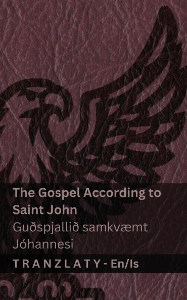 The Gospel According to Saint John / Guðspjallið samkvæmt Jóhannesi (The Bible / Biblían)