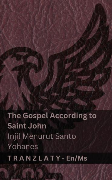 The Gospel According to Saint John / Injil Menurut Santo Yohanes (The Bible / Alkitab)