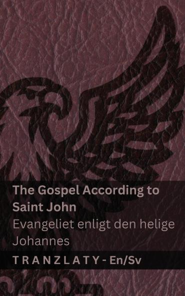 The Gospel According to Saint John / Evangeliet enligt den helige Johannes (The Bible / Bibeln)