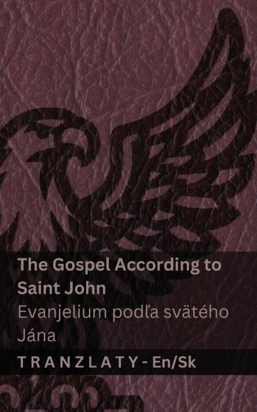 The Gospel According to Saint John / Evanjelium podľa svätého Jána (The Bible / Biblia)