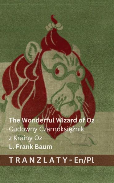 The Wonderful Wizard of Oz / Cudowny Czarnoksiężnik z Krainy Oz