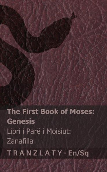 The Bible / Bibla - The First Book of Moses (Genesis) / Libri i Parë i Moisiut (Zanafilla)