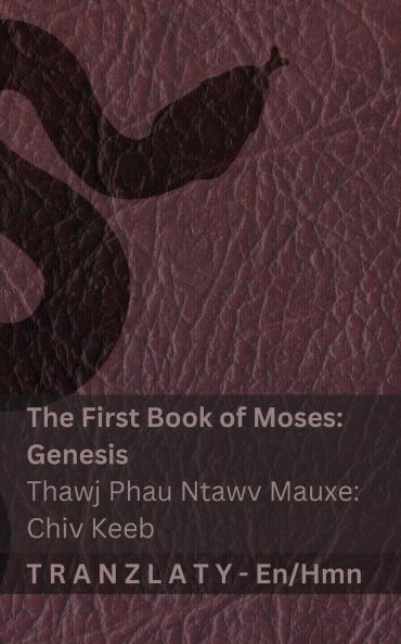 The Bible / Phau Vajlugkub - The First Book of Moses (Genesis) / Thawj Phau Ntawv Mauxe (Chiv Keeb)