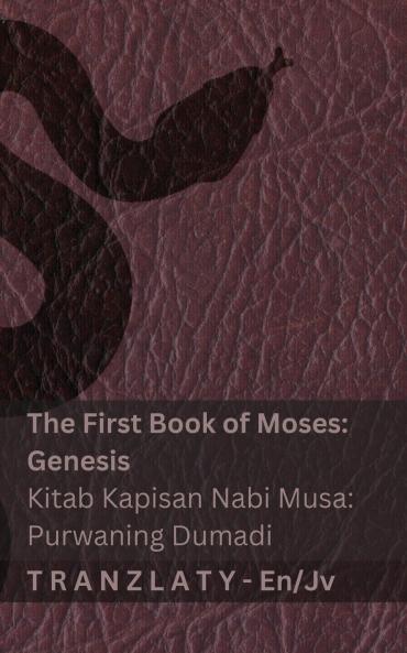 The Bible / Kitab Suci - The First Book of Moses (Genesis) / Kitab Kapisan Nabi Musa (Purwaning Dumadi)