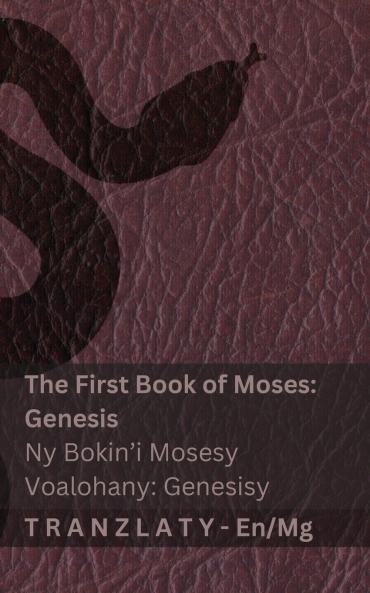 The Bible / Ny Baiboly - The First Book of Moses (Genesis) / Ny Bokin'i Mosesy Voalohany (Genesisy)