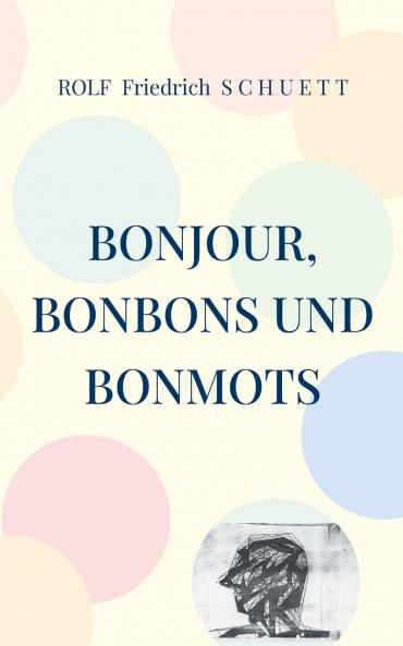 Bonjour Bonbons und Bonmots