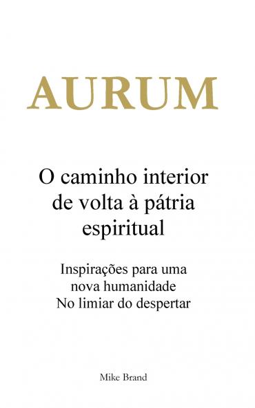AURUM - O caminho interior de volta à pátria espiritual