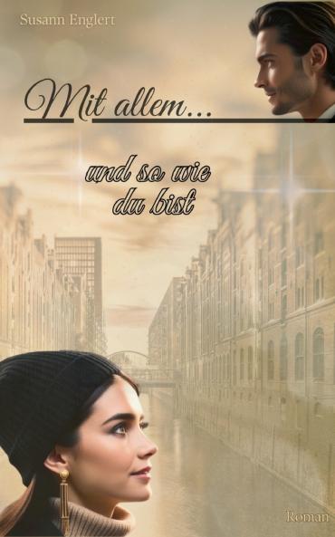 Mit allem... und so wie du bist