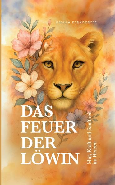 Das Feuer der Löwin