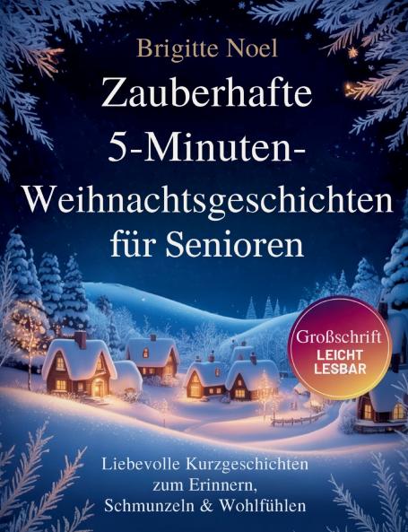 Zauberhafte 5-Minuten-Weihnachtsgeschichten für Senioren
