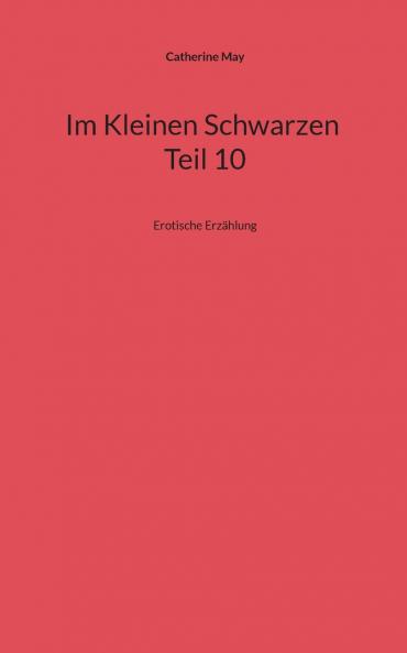 Im Kleinen Schwarzen Teil 10