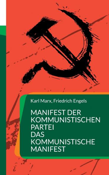 Manifest der  Kommunistischen Partei  Das Kommunistische Manifest