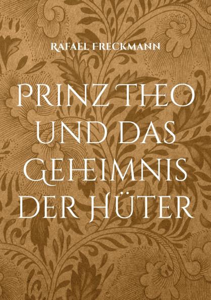 Prinz Theo und das Geheimnis der Hüter