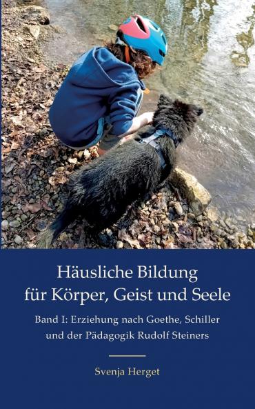 Erziehung nach Goethe Schiller und der Pädagogik Rudolf Steiners