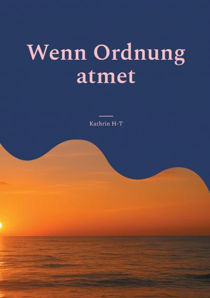 Wenn Ordnung atmet