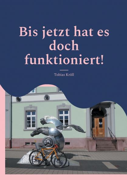 Bis jetzt hat es doch funktioniert!