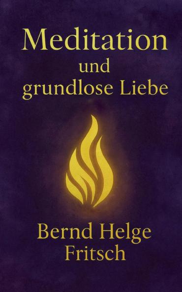 Meditation und grundlose Liebe